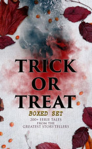 Title: TRICK OR TREAT Boxed Set: 200+ Eerie Tales from the Greatest Storytellers: Horror Classics, Mysterious Cases, Gothic Novels, Monster Tales & Supernatural Stories: Sweeney Todd, The Murders in the Rue Morgue, Frankenstein, The Vampire, Dracula, Sleepy Holl, Author: H. P. Lovecraft