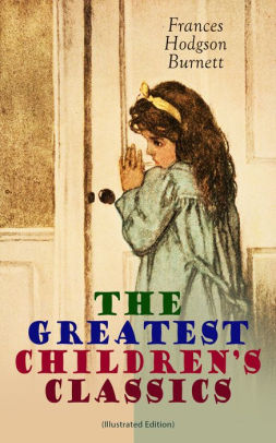 The Childrens Collection: The Secret Garden, A Little Princess, Little Lord Fauntleroy