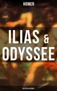 Title: ILIAS & ODYSSEE (Deutsche Ausgabe): Klassiker der Weltliteratur, Author: Homer