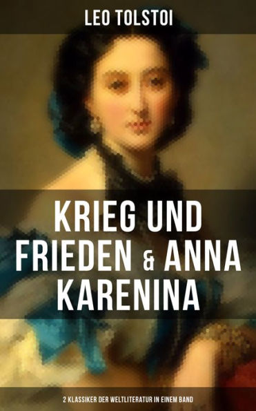 Krieg Und Frieden & Anna Karenina (2 Klassiker Der Weltliteratur In ...