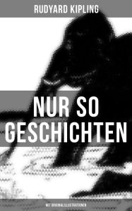 Title: Nur so Geschichten (Mit Originalillustrationen), Author: Rudyard Kipling