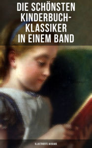 Title: Die schönsten Kinderbuch-Klassiker in einem Band (Illustrierte Ausgabe): Nils Holgerssons wunderbare Reise mit den Wildgänsen, Huckleberry Finn, Onkel Toms Hütte, Die Reise zum Mittelpunkt der Erde, Der kleine Lord, Der Trotzkopf, Author: Mark Twain