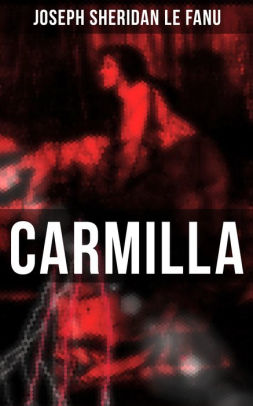 CARMILLA (illustrated, the first female vampire)