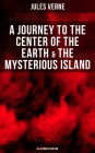 A Journey to the Center of the Earth & The Mysterious Island (Illustrated Edition): Lost World Classics - A Thrilling Saga of Wondrous Adventure, Mystery and Suspense