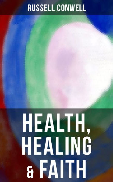 Health, Healing & Faith: New Thought Book on Effective Prayer, Spiritual Growth and Healing