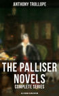 The Palliser Novels: Complete Series - All 6 Books in One Edition: Can You Forgive Her?, Phineas Finn, The Eustace Diamonds, Phineas Redux, The Prime Minister & The Duke's Children