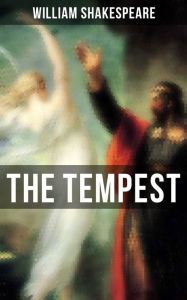 Title: THE TEMPEST: Including The Classic Biography: The Life of William Shakespeare, Author: William Shakespeare