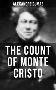 Title: THE COUNT OF MONTE CRISTO, Author: Alexandre Dumas
