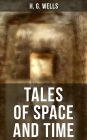 TALES OF SPACE AND TIME: The original 1899 edition