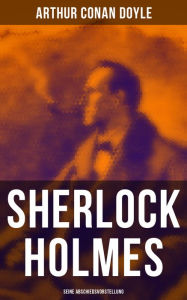 Title: Sherlock Holmes: Seine Abschiedsvorstellung, Author: Arthur Conan Doyle