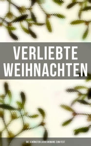 Title: Verliebte Weihnachten: Die schönsten Liebesromane zum Fest: Stolz und Vorurteil, Jane Eyre, Das Geschenk der Weisen, Die Heilige und ihr Narr, Gisela., Author: Jane Austen