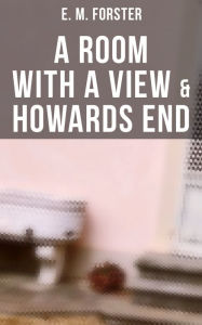 Title: A ROOM WITH A VIEW & HOWARDS END, Author: E. M. Forster