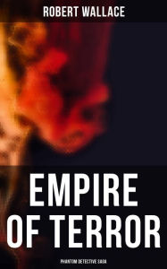 Title: Empire of Terror: Phantom Detective Saga, Author: Robert Wallace