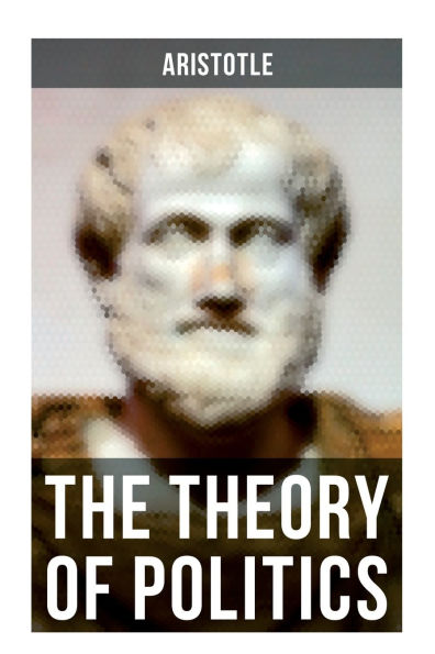 Aristotle: The Theory of Politics