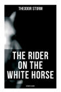 The Rider on the White Horse: Gothic Classic: Gothic Novel