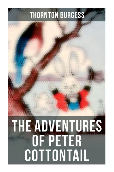 The Adventures of Peter Cottontail: Children's Bedtime Storybook