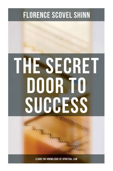 The Secret Door to Success: Learn the Knowledge of Spiritual Law