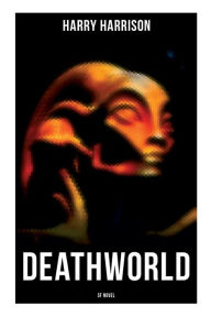 Title: DEATHWORLD (SF Novel), Author: Harry Harrison