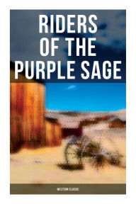 Title: Riders of the Purple Sage: Western Classic, Author: Zane Grey