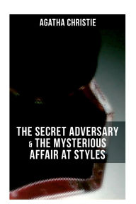 Title: Agatha Christie: The Secret Adversary & The Mysterious Affair at Styles, Author: Agatha Christie