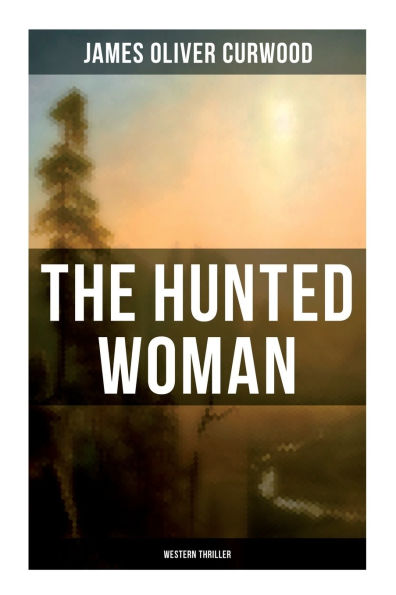 THE HUNTED WOMAN (Western Thriller)