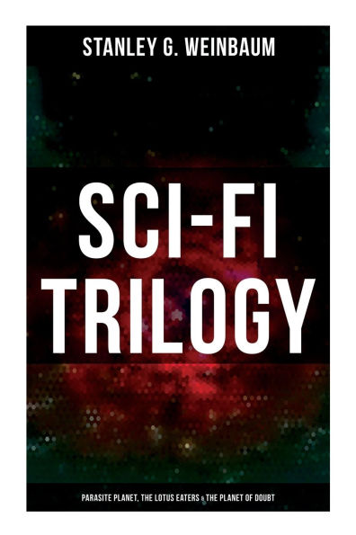 Sci-Fi Trilogy: Parasite Planet, The Lotus Eaters & The Planet of Doubt: Hamilton Hammond & Patricia Burlingame's Space Adventures