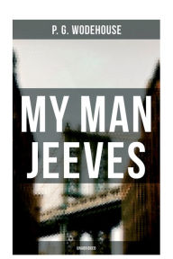 Title: My Man Jeeves (Unabridged), Author: P. G. Wodehouse