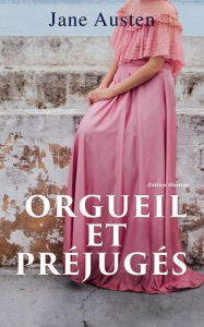 Title: Orgueil et Préjugés - Edition illustrée: Pride and Prejudice, Author: Jane Austen