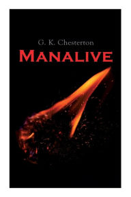 Title: Manalive: Mystery Novel, Author: G. K. Chesterton