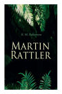 Martin Rattler: Action Thriller: Adventures of a Boy in the Forests of Brazil