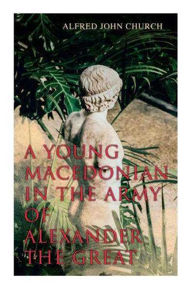 A Young Macedonian the Army of Alexander Great