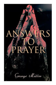 Title: Answers to Prayer, Author: George Müller