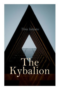 Title: The Kybalion, Author: Three Initiates