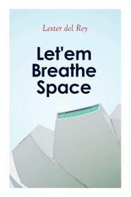 Title: Let'em Breathe Space, Author: Lester Del Rey