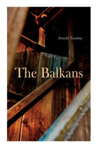 Title: The Balkans, Author: Arnold Toynbee