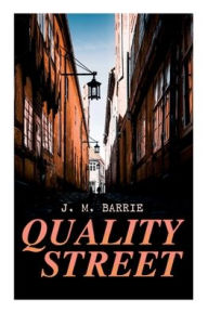 Title: Quality Street, Author: J. M. Barrie