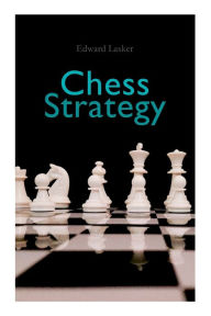 Title: Chess Strategy, Author: Edward Lasker