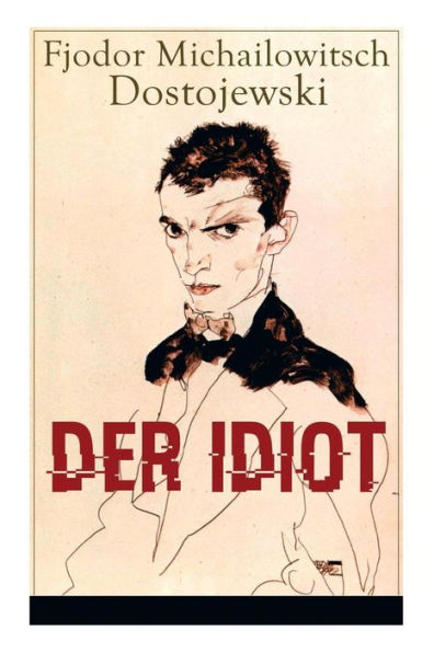 der Idiot: Ein Klassiker russischen Literatur