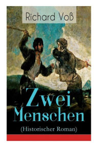 Title: Zwei Menschen (Historischer Roman), Author: Richard Voß