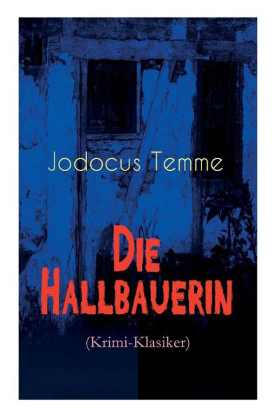 Die Hallbauerin (Krimi-Klasiker): Historischer Roman