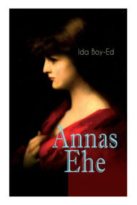 Title: Annas Ehe, Author: Ida Boy-Ed