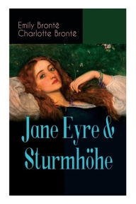 Title: Jane Eyre & Sturmhöhe: Die beliebtesten Liebesgeschichten der Weltliteratur, Author: Emily Brontë
