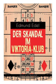 Title: Der Skandal im Viktoria-Klub (Krimi aus der Spielerwelt), Author: Edmund Edel