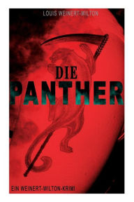 Title: Die Panther (Ein Weinert-Wilton-Krimi), Author: Louis Weinert-Wilton