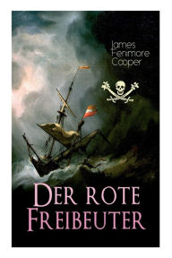 Title: Der rote Freibeuter, Author: James Fenimore Cooper