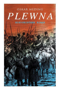 Title: Plewna: Historischer Roman, Author: Oskar Meding