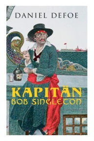Title: Kapitän Bob Singleton, Author: Daniel Defoe