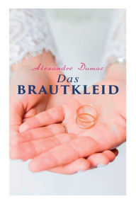 Title: Das Brautkleid, Author: Alexandre Dumas