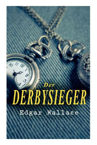 Title: Der Derbysieger, Author: Edgar Wallace