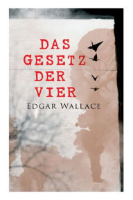 Title: Das Gesetz der Vier, Author: Edgar Wallace